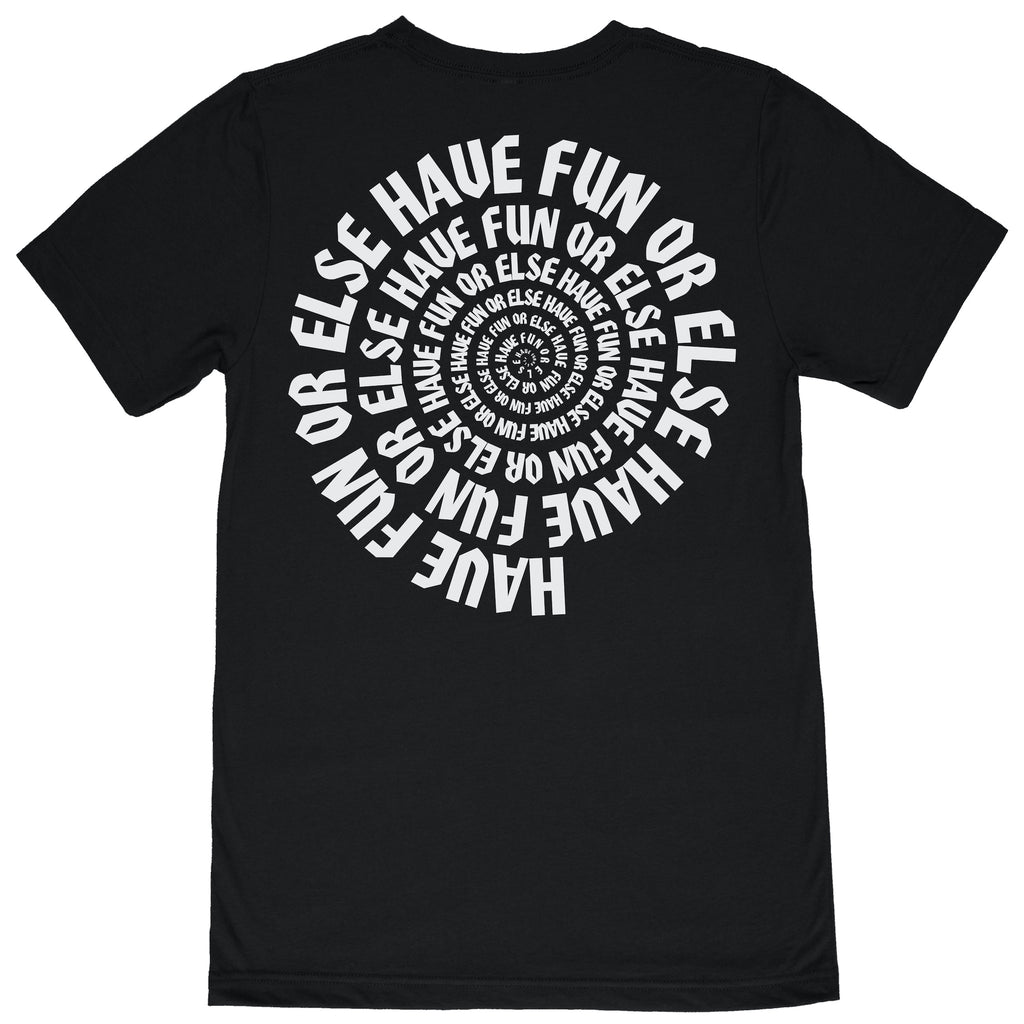 Have Fun Or Else Easy Livin' black tee, back