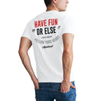 Man wearing Have Fun Or Else Follow Your Heart white t-shirt, back