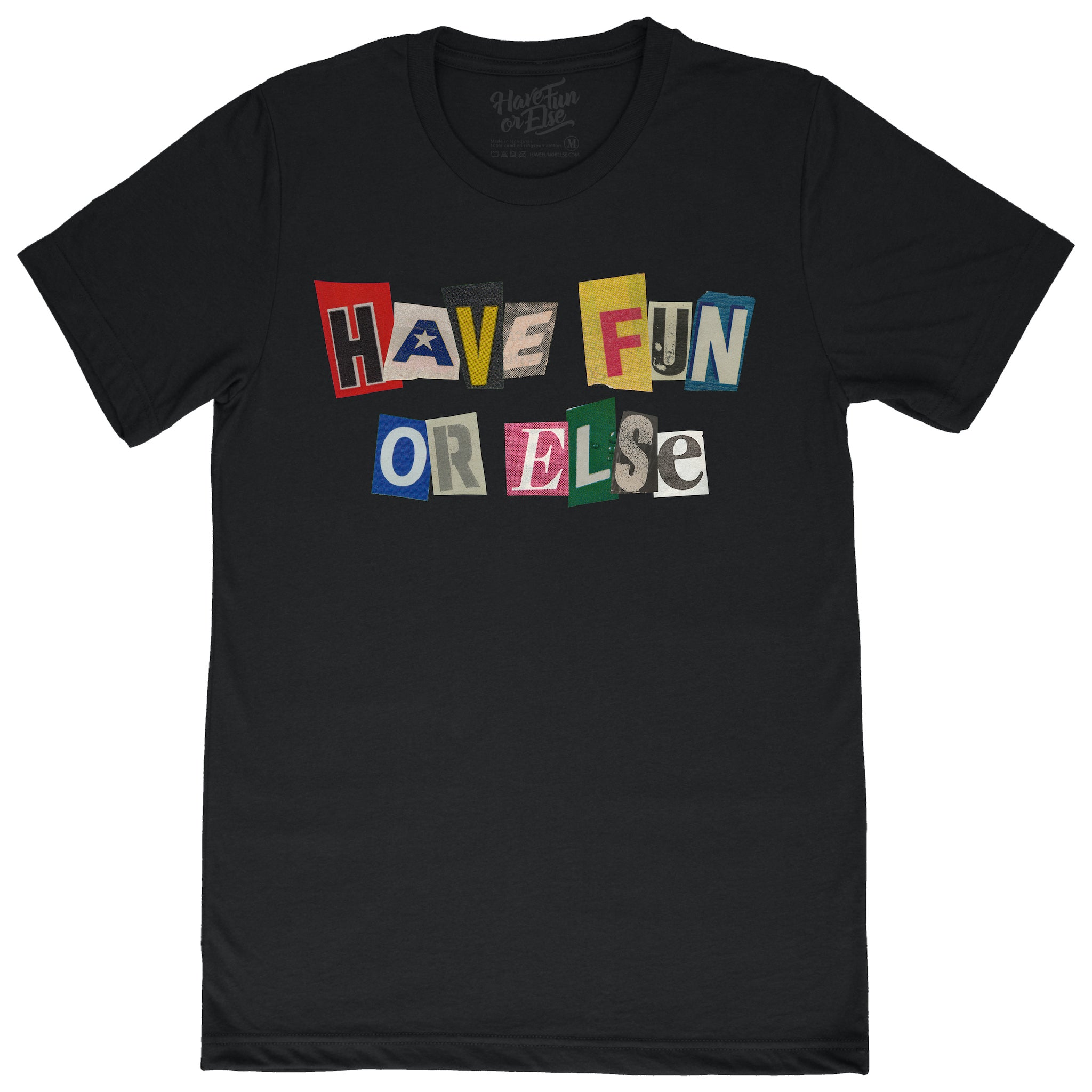 Have Fun Or Else Ransom black tee